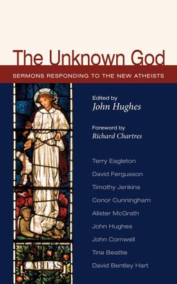 Unknown God Sermons Responding to the New Atheists  9781610975797 Front Cover