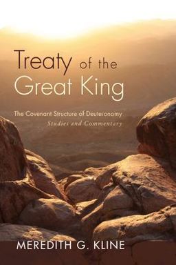 Treaty of the Great King The Covenant Structure of Deuteronomy: Studies and Commentary  9781610976985 Front Cover
