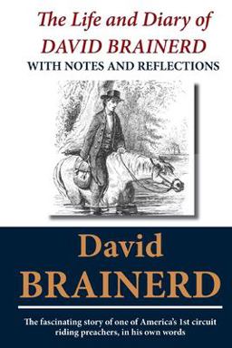 Life and Diary of David Brainerd With Notes and Reflections  9781611043310 Front Cover