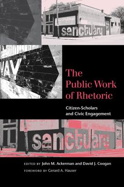 Public Work of Rhetoric Citizen-Scholars and Civil Engagement  9781611173031 Front Cover