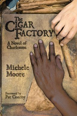 Cigar Factory A Novel of Charleston  9781611178401 Front Cover