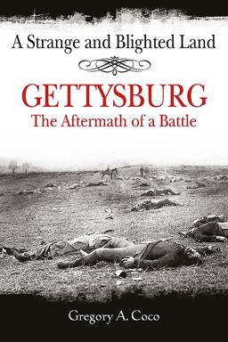 Strange and Blighted Land Gettysburg: the Aftermath of a Battle  9781611214055 Front Cover