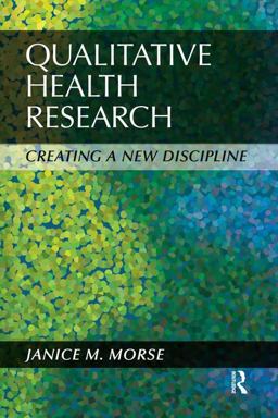 Qualitative Health Research Creating a New Discipline  9781611320107 Front Cover