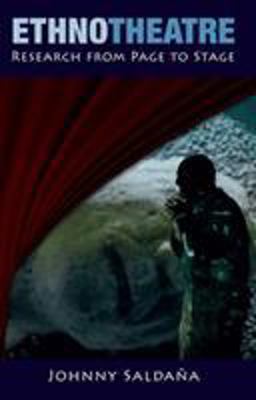 Ethnotheatre Research from Page to Stage  9781611320367 Front Cover