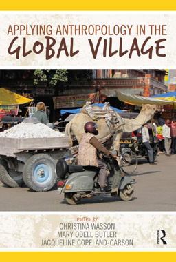 Applying Anthropology in the Global Village  9781611320862 Front Cover