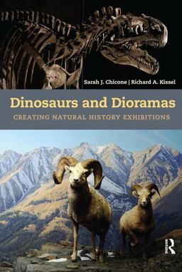 Dinosaurs and Dioramas Creating Natural History Exhibitions  9781611322750 Front Cover