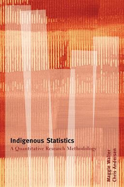 Indigenous Statistics A Quantitative Research Methodology  9781611322934 Front Cover