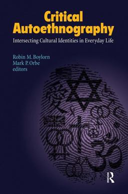 Critical Autoethnography Intersecting Cultural Identities in Everyday Life  9781611323146 Front Cover