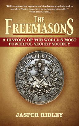 Freemasons A History of the World's Most Powerful Secret Society 2nd 9781611450101 Front Cover