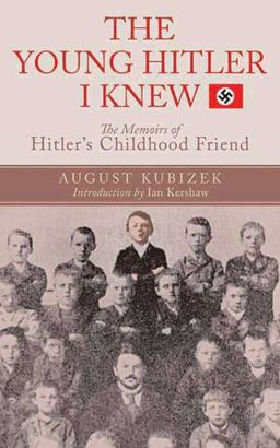 Young Hitler I Knew The Definitive Inside Look at the Artist Who Became a Monster  9781611450583 Front Cover