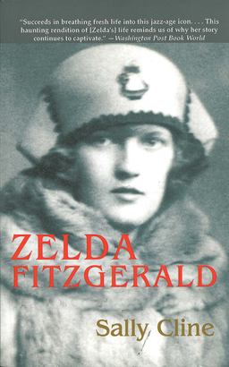 Zelda Fitzgerald The Tragic, Meticulously Researched Biography of the Jazz Age's High Priestess  9781611453041 Front Cover