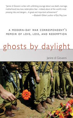 Ghosts by Daylight A Modern-Day War Correspondent's Memoir of Love, Loss, and Redemption  9781611459104 Front Cover