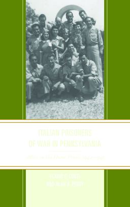 Italian Prisoners of War in Pennsylvania Allies on the Home Front, 1944-1945  9781611479973 Front Cover