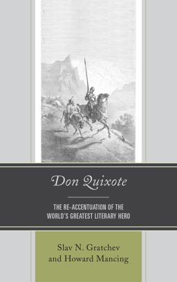 Don Quixote: The Re-accentuation of the World’s Greatest Literary Hero  9781611488579 Front Cover