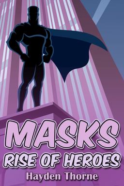 Masks, Rise of Heroes