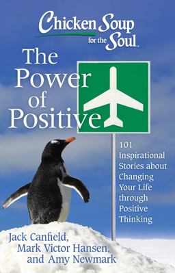Chicken Soup for the Soul: the Power of Positive