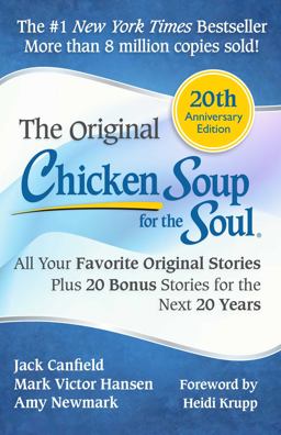 Chicken Soup for the Soul 20th Anniversary Edition All Your Favorite Original Stories Plus 20 Bonus Stories for the Next 20 Years 20th 9781611599138 Front Cover