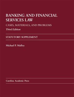 Banking and Financial Services Law, Third Edition, 2011-12 Statutory Supplement Banking and Financial Services Law, Third Edition, 2011-12 Statutory Supplement