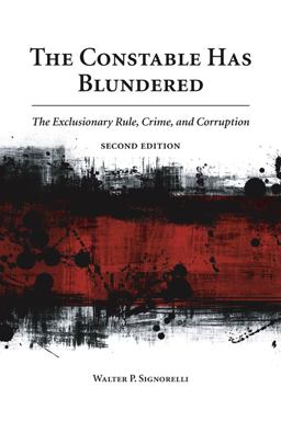 Constable Has Blundered The Exclusionary Rule, Crime, and Corruption 2nd 2012 9781611631029 Front Cover