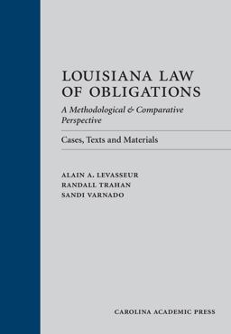 Louisiana Law of Obligations A Methodological and Comparative Perspective: Cases, Texts and Materials  9781611631623 Front Cover