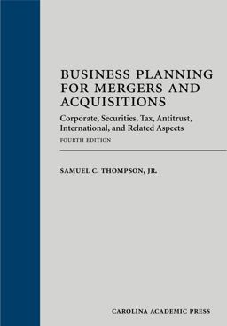 Business Planning for Mergers and Acquisitions: Corporate, Securities, Tax, Antitrust, International, and Related Aspects  9781611631692 Front Cover