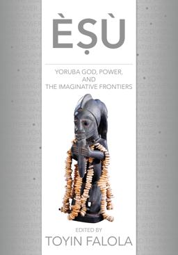 Esu Yoruba God, Power, and the Imaginative Frontiers  9781611632224 Front Cover