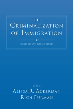 Criminalization of Immigration Contexts and Consequences  9781611633566 Front Cover