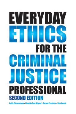 Everyday Ethics for the Criminal Justice Professional 2nd 9781611634143 Front Cover