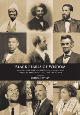 Black Pearls of Wisdom Voicing the African-American Journey for Freedom, Empowerment, and the Future  9781611634839 Front Cover