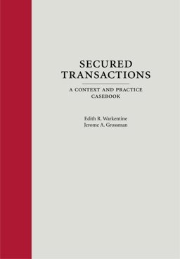 Secured Transactions A Context and Practice Casebook  9781611634884 Front Cover