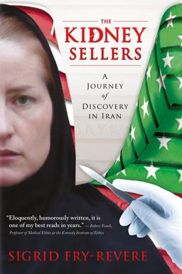Kidney Sellers A Journey of Discovery in Iran  9781611635126 Front Cover