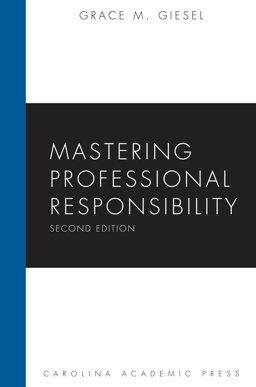Mastering Professional Responsibility 2nd 9781611636208 Front Cover