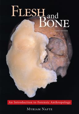 Flesh and Bone An Introduction to Forensic Anthropology 3rd 9781611636321 Front Cover