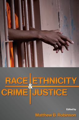 Race, Ethnicity, Crime, and Justice  9781611636376 Front Cover