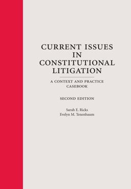 Current Issues in Constitutional Litigation A Context and Practice Casebook 2nd 9781611637281 Front Cover