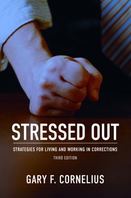 Stressed Out Strategies for Living and Working in Corrections 3rd 9781611637441 Front Cover