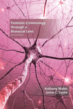 Feminist Criminology Through a Biosocial Lens