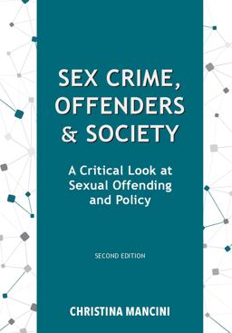 Sex Crime, Offenders, and Society: A Critical Look at Sexual Offending and Policy  9781611637694 Front Cover