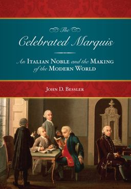 Celebrated Marquis An Italian Noble and the Making of the Modern World  9781611637861 Front Cover