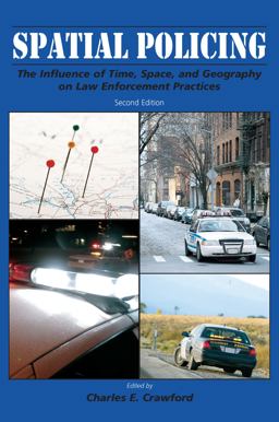 Spatial Policing The Influence of Time, Space, and Geography on Law Enforcement Practices 2nd 9781611638349 Front Cover