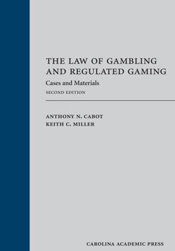 Law of Gambling and Regulated Gaming Cases and Materials 2nd 9781611638516 Front Cover