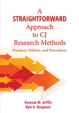 Straightforward Approach to CJ Research Methods Practices, Policies, and Procedures  9781611638622 Front Cover