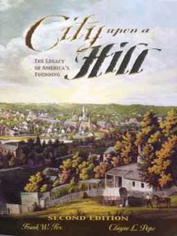 City upon a Hill The Legacy of America's Founding  9781611650082 Front Cover