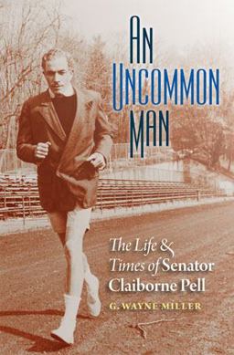 Uncommon Man The Life and Times of Senator Claiborne Pell  9781611681864 Front Cover