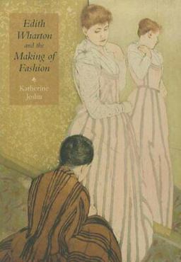 Edith Wharton and the Making of Fashion  9781611682182 Front Cover