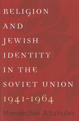 Religion and Jewish Identity in the Soviet Union, 1941-1964  9781611682724 Front Cover