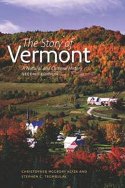 Story of Vermont A Natural and Cultural History, Second Edition 2nd 9781611684025 Front Cover