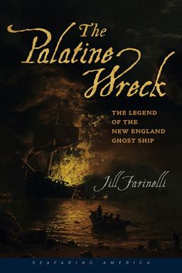 Palatine Wreck The Legend of the New England Ghost Ship  9781611687057 Front Cover