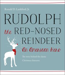 Rudolph the Red-Nosed Reindeer An American Hero  9781611687354 Front Cover