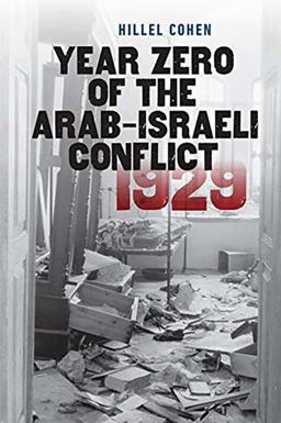 Year Zero of the Arab-Israeli Conflict 1929  9781611688115 Front Cover